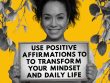 « Comment utiliser les affirmations positives pour transformer votre état d’esprit et votre quotidien »